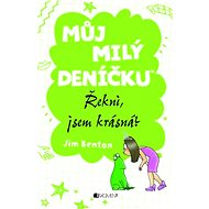 Můj milý deníčku – Řekni, jsem krásná? - Jim Benton