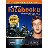 Pod vlivem Facebooku - David Kirkpatrick