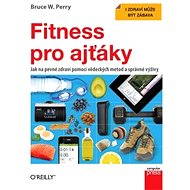 Fitness pro ajťáky - Bruce W. Perry