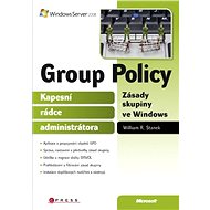 Group Policy Zásady skupiny ve Windows - William R. Stanek