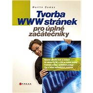 Tvorba WWW stránek pro úplné začátečníky - Martin Domes