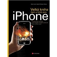 Velká kniha tipů a triků pro iPhone - Adam Stolarz