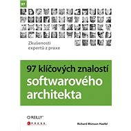 97 klíčových znalostí softwarového architekta - Richard Monson-Haefel