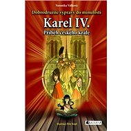 Dobrodružné výpravy do minulosti – Karel IV. - 	Veronika Válková