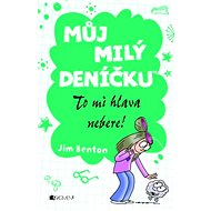 Můj milý deníčku – To mi hlava nebere! - Jim Benton