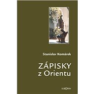 Zápisky z Orientu - Prof. RNDr. Stanislav Komárek Dr.