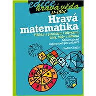 Hravá matematika: Hříčky s plochami i křivkami, úhly, čísly a šiframi - Radek Chajda