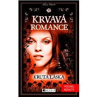 Krvavá romance – Krutá láska - Alice Moon