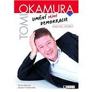 Tomio Okamura – Umění přímé demokracie - Okamura Tomio
