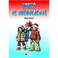 Horko ve Sněhulákově - Milena Durková