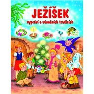 Ježíšek vypráví o vánočních tradicích - František Ber