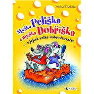 Myška Peliška a myška Dobříška - Milena Durková