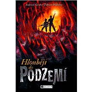 Hlouběji do Podzemí - Roderick Gordon