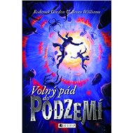 Volný pád do Podzemí - Roderick Gordon