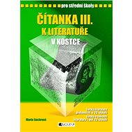 Čítanka III. k Literatuře v kostce pro SŠ - Pavel Kantorek