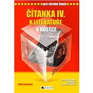 Čítanka IV. k literatuře v kostce pro SŠ - Pavel Kantorek