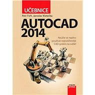 AutoCAD 2014: Učebnice - Petr Fořt