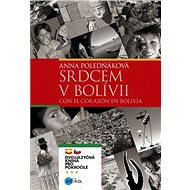 Srdcem v Bolívii - Anna Poledňáková