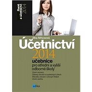 Účetnictví 2014, učebnice pro SŠ a VOŠ - Jitka Mrkosová