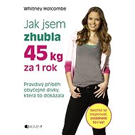 Jak jsem zhubla 45 kg za 1 rok - Whitney Holcombe