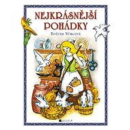 Božena Němcová – Nejkrásnější pohádky - Slávka Kopecká