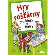 Hry a rošťárny pro kluky a holky - Antonín Šplíchal