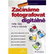 Začínáme fotografovat digitálně - Roman Soukup