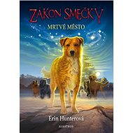 Zákon smečky  (1) - Mrtvé město - Erin Hunterová