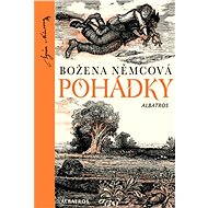 Pohádky Boženy Němcové - Božena Němcová