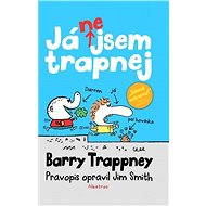 Já nejsem trapnej - Barry Trappney - Jim Smith