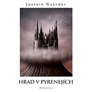 Hrad v Pyrenejích - Jostein Gaarder