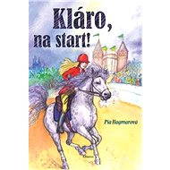 Kláro, na start! - Pia Hagmarová