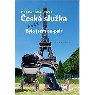 Česká služka aneb Byla jsem au-pair - Petra Braunová