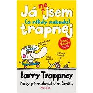 Já nejsem (a nebudu) trapnej - Barry Trappney - Jim Smith