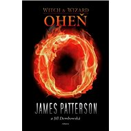 Čarodějka a čaroděj 3 Oheň - James Patterson