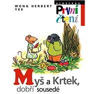Myš a Krtek, dobří sousedé - Wong Herbert Yee