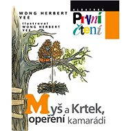Myš a Krtek, opeření kamarádi - Wong Herbert Yee