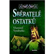 Collectors of relics - Vlastimil Vondruška