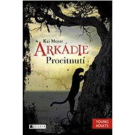 Arkádie - Kai Meyer