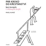Pár kroků do křesťanství... - Pavel Kuneš
