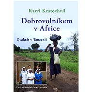Dobrovolníkem v Africe - Karel Kratochvíl