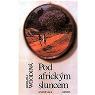 Pod africkým sluncem - Barbara Woodová