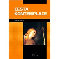 Cesta kontemplace - Franz Jalics