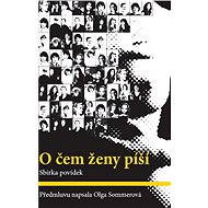 O čem ženy píší - collective of authors