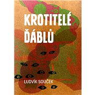 Krotitelé ďáblů - Ludvík Souček