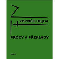 Prózy a překlady - Zbyněk Hejda