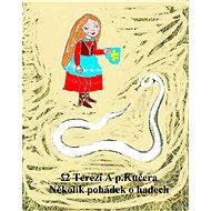 Několik pohádek o hadech - Dvě Terezi A p.Kučera