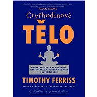 Čtyřhodinové tělo - Timothy Ferriss
