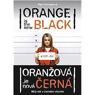 Oranžová je nová černá - Piper Kermanová