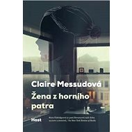 Žena z horního patra - Claire Messudová